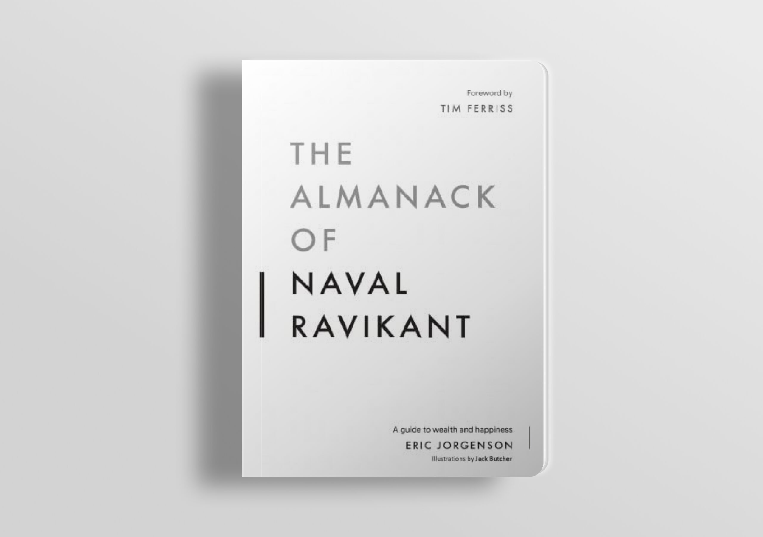 The Almanack of Naval Ravikant Book Summary by Eric Jorgenson