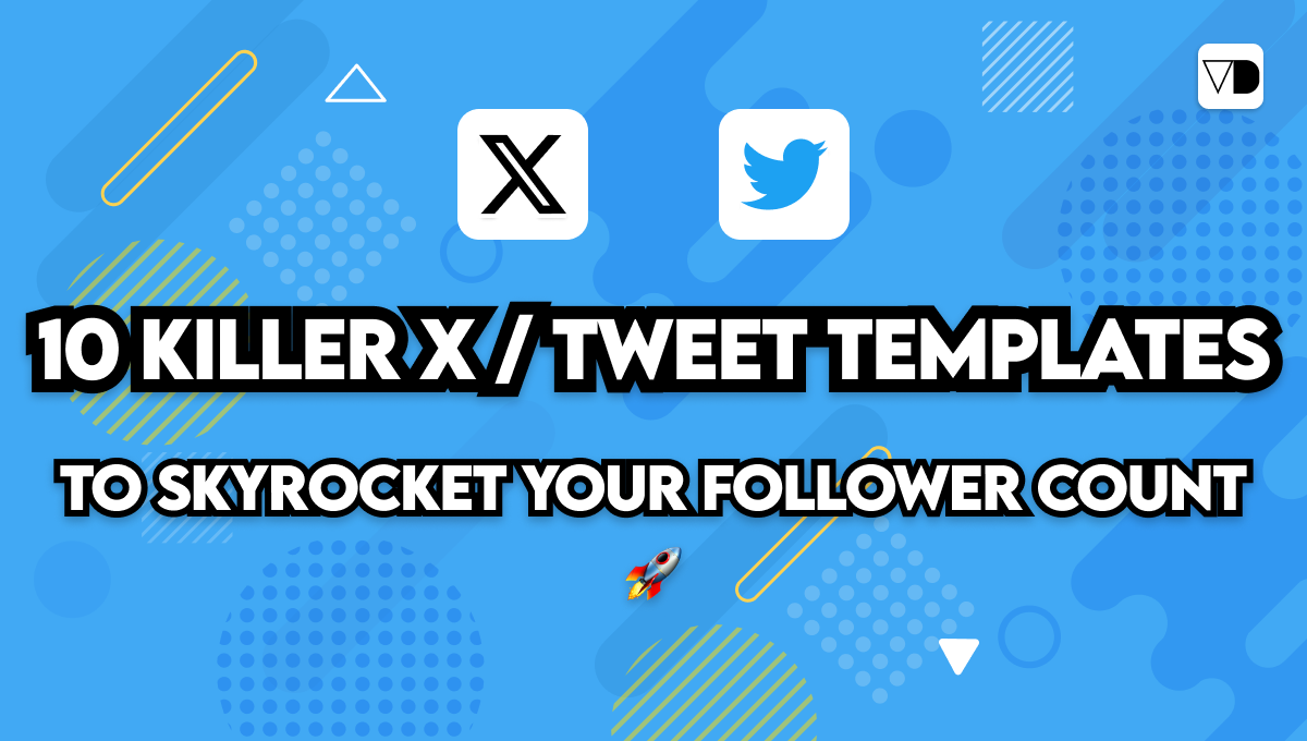 10 Killer X Tweet Templates to Skyrocket Your Follower Count